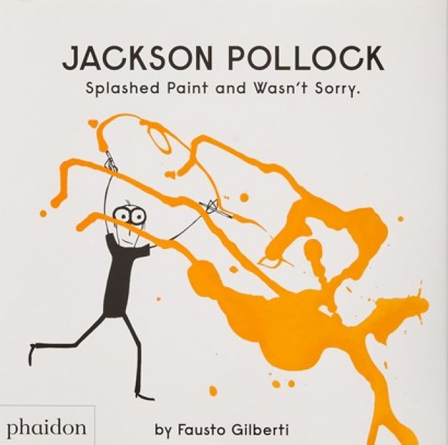 Jackson-Pollock-Splashed-paint-and-wasn-t-sorry-9780714879086