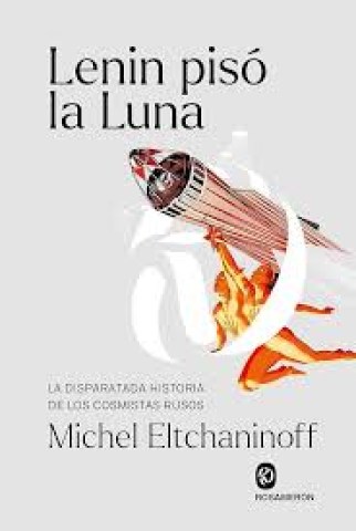 Lenin-piso-Luna-La-disparatada-historia-cosmistas-rusos-9788412563047