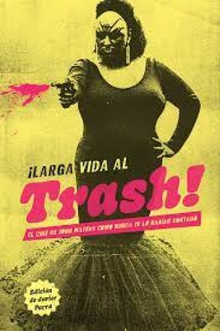 Larga-vida-al-trashl-cine-John-Waters-como-nunca-te-lo-habiantado-9788412653526