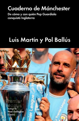 Cuaderno-Manchester-De-como-quien-Pep-Guardiolaquisto-Inglaterra-9788417081881
