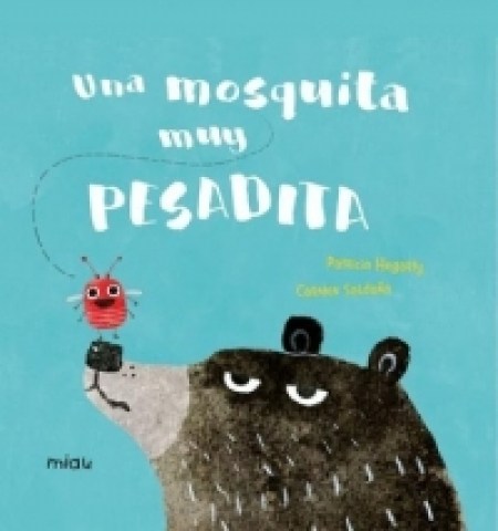 una-mosquita-muy-pesadita-9788417272630