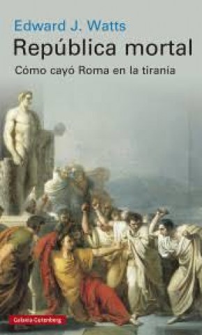 Republica-mortal-Como-cayo-Roman-tirania-9788417971113