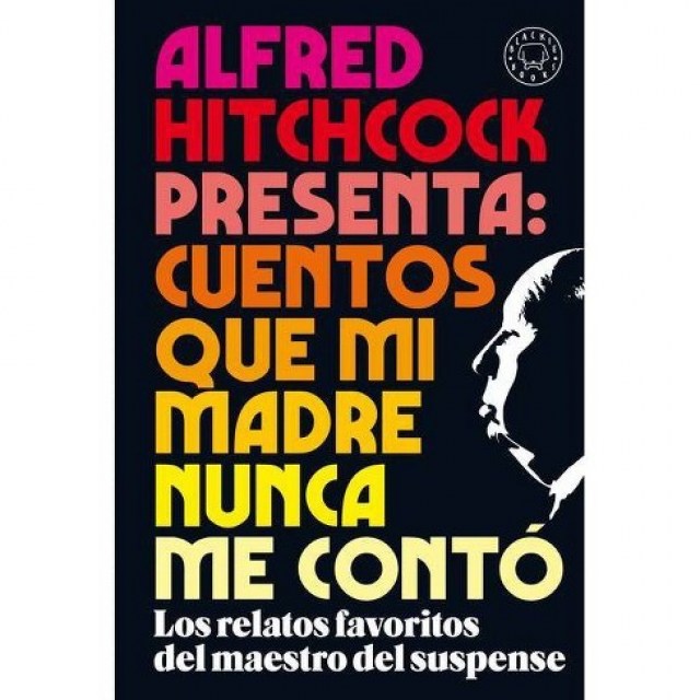 Alfred-Hitchcock-presenta-cuentos-que-mi-madre-nunca-meto-9788418733239