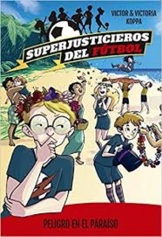 Superjusticierosl-futbol-4-Peligronl-paraiso-9788424662608