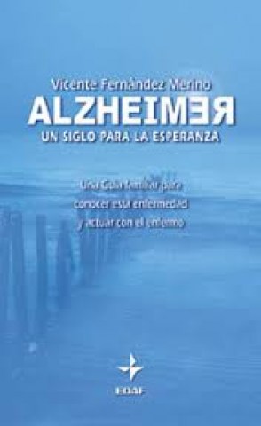 ALZHEIMER-SIGLO-PARASPERANZA-A-GUiA-FAMILIAR-PARAOCERSTANFERMEDAD-AC-9788441407633