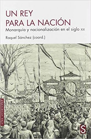 Un-rey-para-nacion-Monarquia-nacionalizacionnl-siglo-XIX-9788477376590