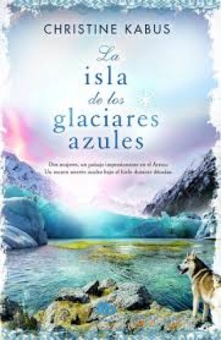 La-Isla-glaciares-azules-9788490701898