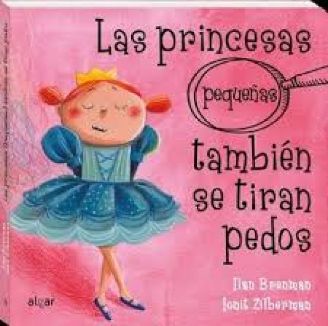LAS-PRINCESAS-(PEQUEÑAS)-TAMBIeN-SE-TIRAN-PEDOS-9788491423430
