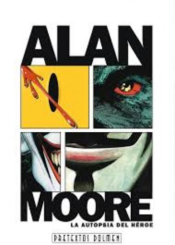 Alan-Moore-La-autopsial-heroe-9788492458622