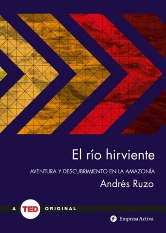 Rio-hirviente,l-Aventurascubrimienton-Amazonia-(a-TED-original)-9788492921638