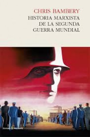 Historia-marxista-Segunda-Guerra-Mundial-9788494313967