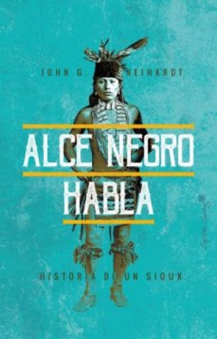 Alce-negro-habla-Historia-Sioux-9788494871047