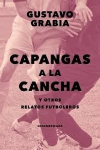 Capangas-a-cancha-otros-relatos-futboleros-9789500759489