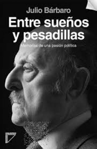 Entre-sueños-pesadillas-Memoriasa-pasion-politica-9789874663795