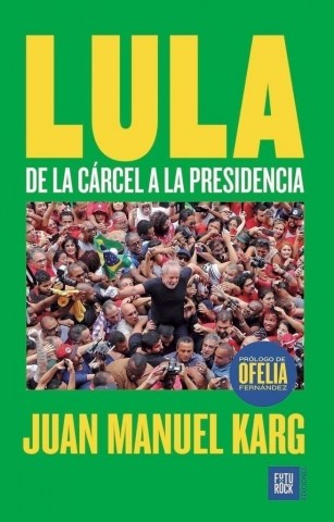 Lula-De-carcel-a-presidencia-9789874886149