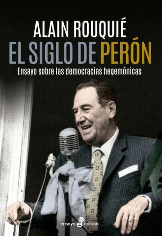 Siglo-Peron,l-nsayo-sobresmocracis-hegemonicas-9789876284509