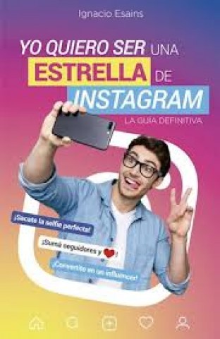 Yo-quiero-serastrella-instagram-La-guiafinitiva-9789877362404