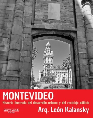 Montevideo-Historia-ilustradalsarrollo-urbanol-reciclajedilicio-9789915438443