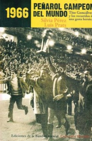 1966-PEÑAROL-CAMPEoNL-MUNDO-9789974109735