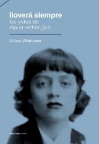 Llovera-siempre-Las-vidas-Mariasther-Gilio-9789974865143