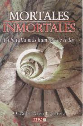 Mortales,-inmortales-Batalla-mas-humana-todas-9789974871519
