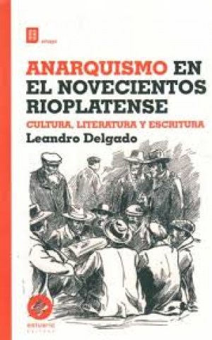 Anarquismonl-novecientos-rioplatense-9789974882102
