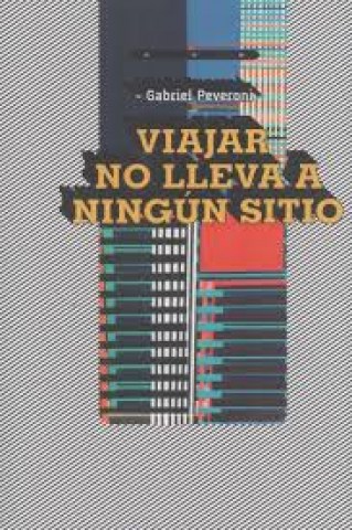 Viajar-no-lleva-a-ningun-sitio-9789974882713