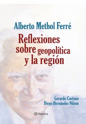 alberto-methol-ferre-reflexiones-sobre-geopolitica-region-9789974898899