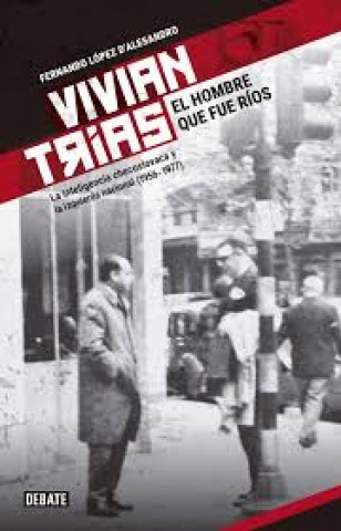 Vivian-Trias-l-hombre-que-fue-Rios-La-inteligencia-checoslovaca-izquierda-nacional-1956-1977-9789974899575