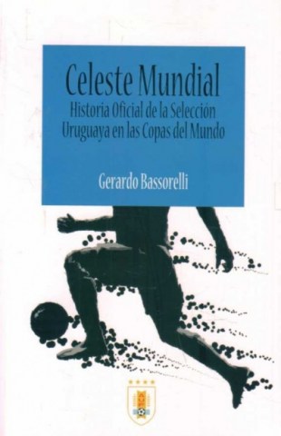 Celeste-mundial-Historia-oficial-Seleccion-Uruguayans-Copasl-Mundo-9789974930001