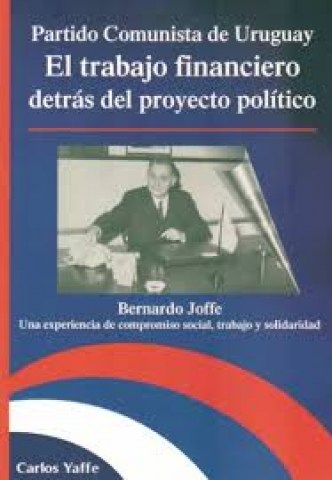 Partido-Comunista-Uruguay-l-trabajo-financierotrasl-proyecto-politico-9789974930209
